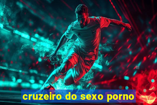 cruzeiro do sexo porno